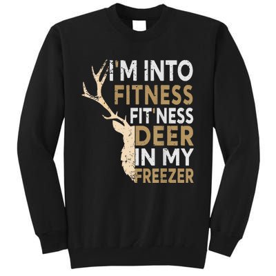 Funny Hunter Dad IM Into Fitness Deer Freezer Hunting Tall Sweatshirt