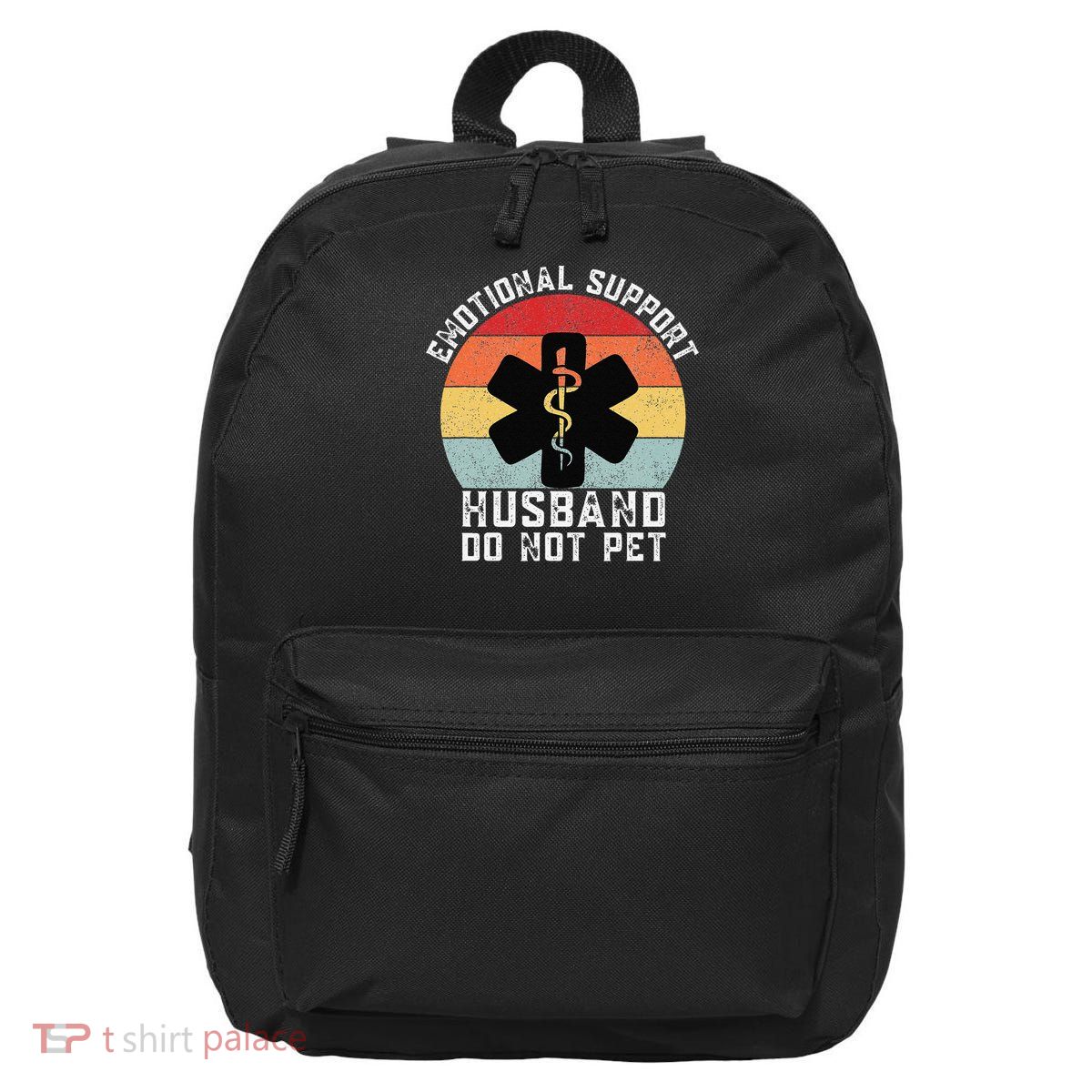Funny Husband Emotional Support Husband Do Not Pet 16 in Basic Backpack