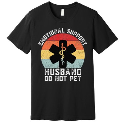 Funny Husband Emotional Support Husband Do Not Pet Premium T-Shirt