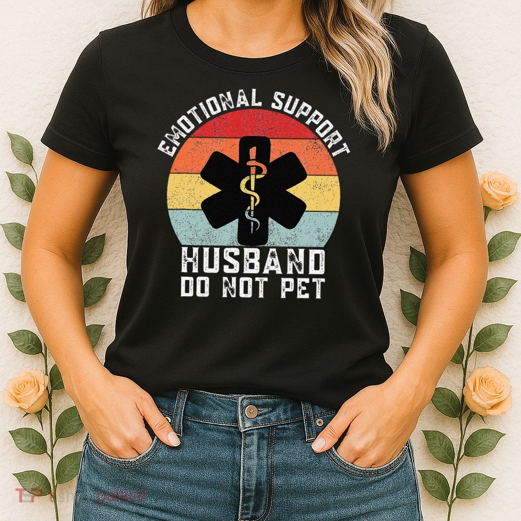 Funny Husband Emotional Support Husband Do Not Pet Womens T-Shirt