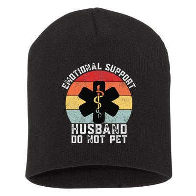 Funny Husband Emotional Support Husband Do Not Pet Short Acrylic Beanie