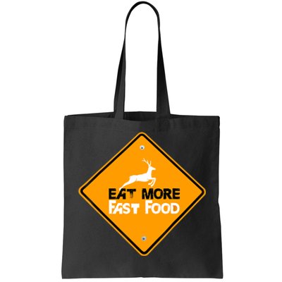 Funny Hunting Eat More Fast Food Deer Hunting Tote Bag