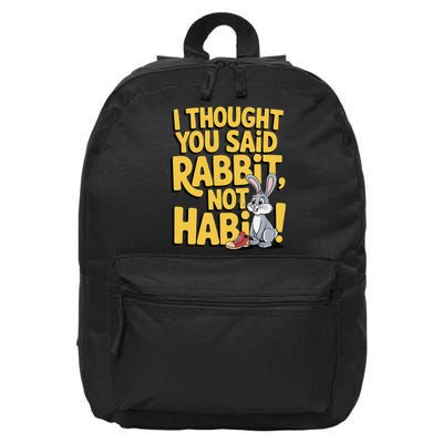 Funny Happy Easter Bunny I Thought You Said Rabbit Not Habi 16 in Basic Backpack
