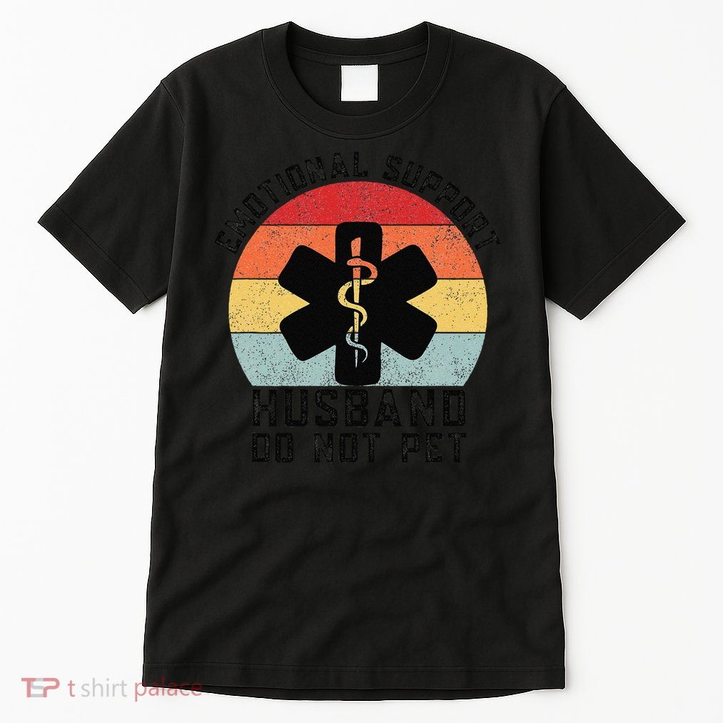 Funny Husband Emotional Support Husband Do Not Pet Tall T-Shirt