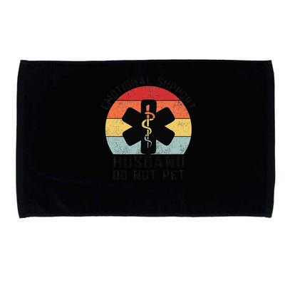 Funny Husband Emotional Support Husband Do Not Pet Microfiber Hand Towel