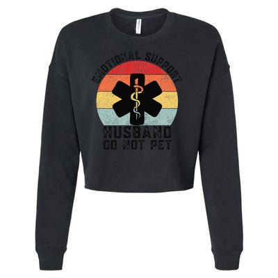 Funny Husband Emotional Support Husband Do Not Pet Cropped Pullover Crew