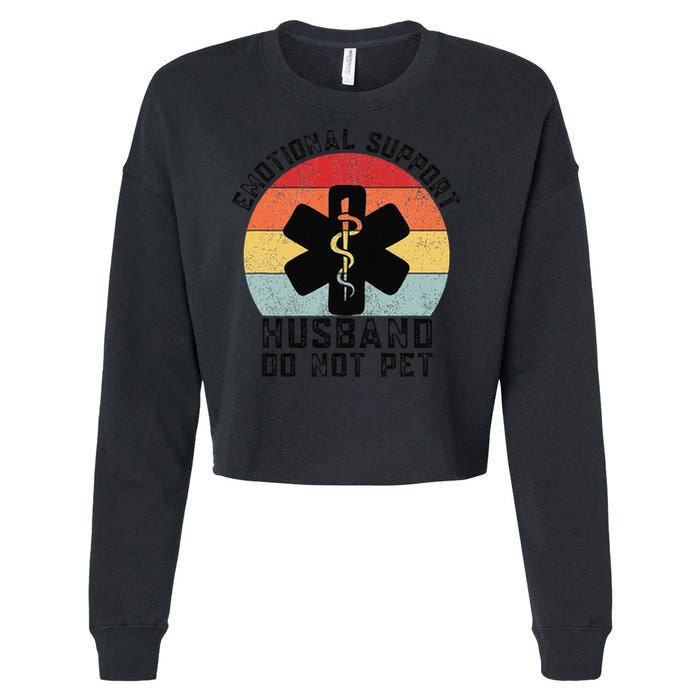 Funny Husband Emotional Support Husband Do Not Pet Cropped Pullover Crew