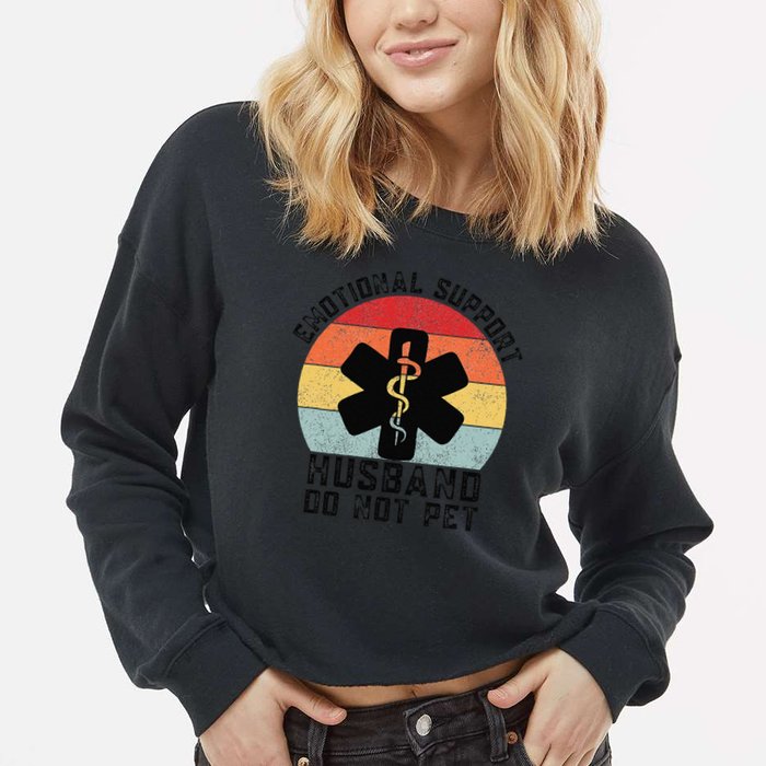 Funny Husband Emotional Support Husband Do Not Pet Cropped Pullover Crew