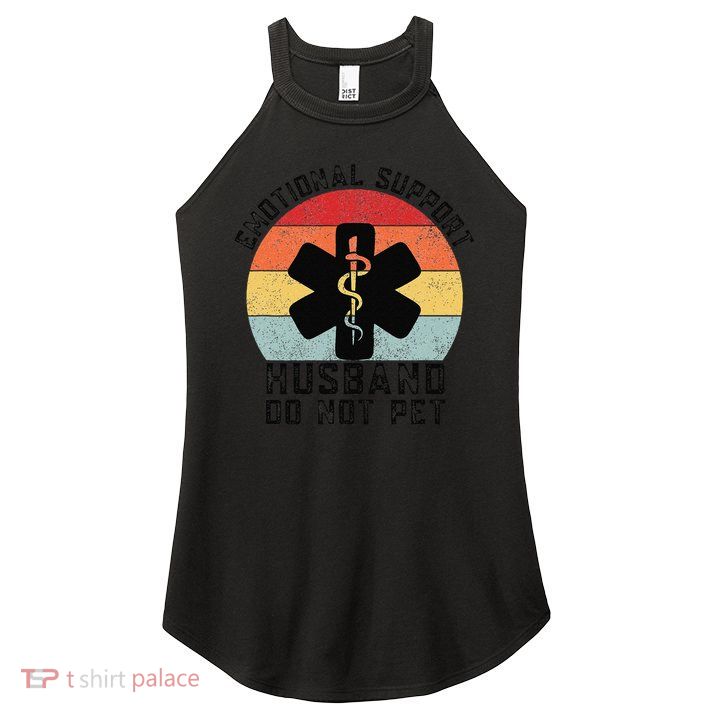 Funny Husband Emotional Support Husband Do Not Pet Women's Perfect Tri Rocker Tank