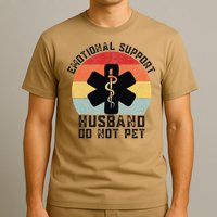 Funny Husband Emotional Support Husband Do Not Pet T-Shirt