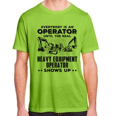 Funny Heavy Equipt Excavator Bulldozer Backhoe Operator Gift Adult ChromaSoft Performance T-Shirt