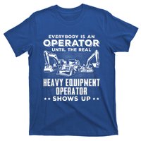 Funny Heavy Equipt Excavator Bulldozer Backhoe Operator Gift T-Shirt