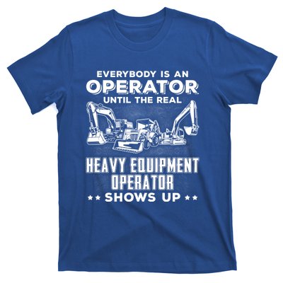 Funny Heavy Equipt Excavator Bulldozer Backhoe Operator Gift T-Shirt