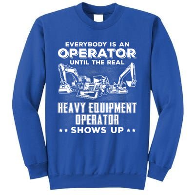 Funny Heavy Equipt Excavator Bulldozer Backhoe Operator Gift Tall Sweatshirt