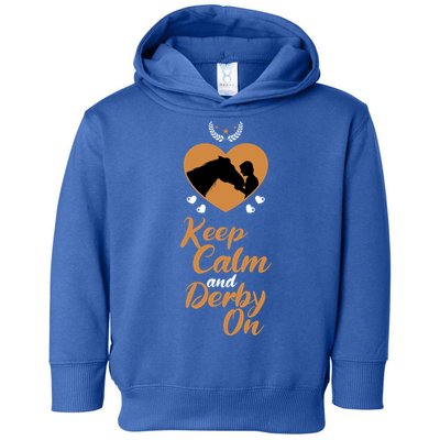 Fun Horseback Equestrian Quote Keep Calm And Derby On Gift Toddler Hoodie
