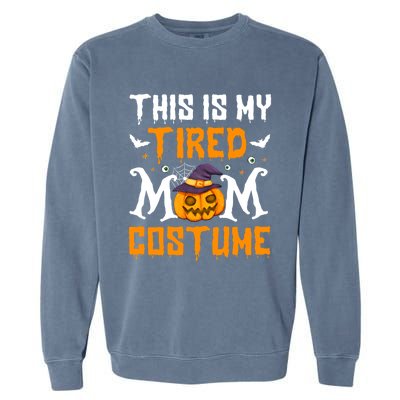 Funny Halloween Fun This Is My Tired Mom Costume Cute Gift Garment-Dyed Sweatshirt