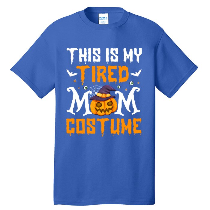 Funny Halloween Fun This Is My Tired Mom Costume Cute Gift Tall T-Shirt