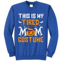 Funny Halloween Fun This Is My Tired Mom Costume Cute Gift Tall Sweatshirt