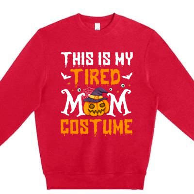 Funny Halloween Fun This Is My Tired Mom Costume Cute Gift Premium Crewneck Sweatshirt