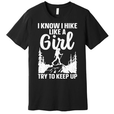 Funny Hiking For Mountaineer Hiking Lover Gift Premium T-Shirt