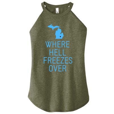 Funny Hell Freezes Michigan Michigander Great Lakes Map Gift Women’s Perfect Tri Rocker Tank