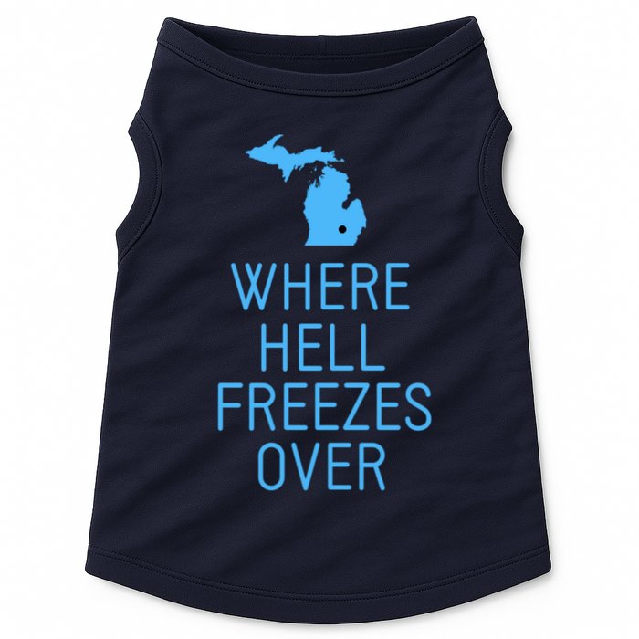 Funny Hell Freezes Michigan Michigander Great Lakes Map Gift Doggie Tank