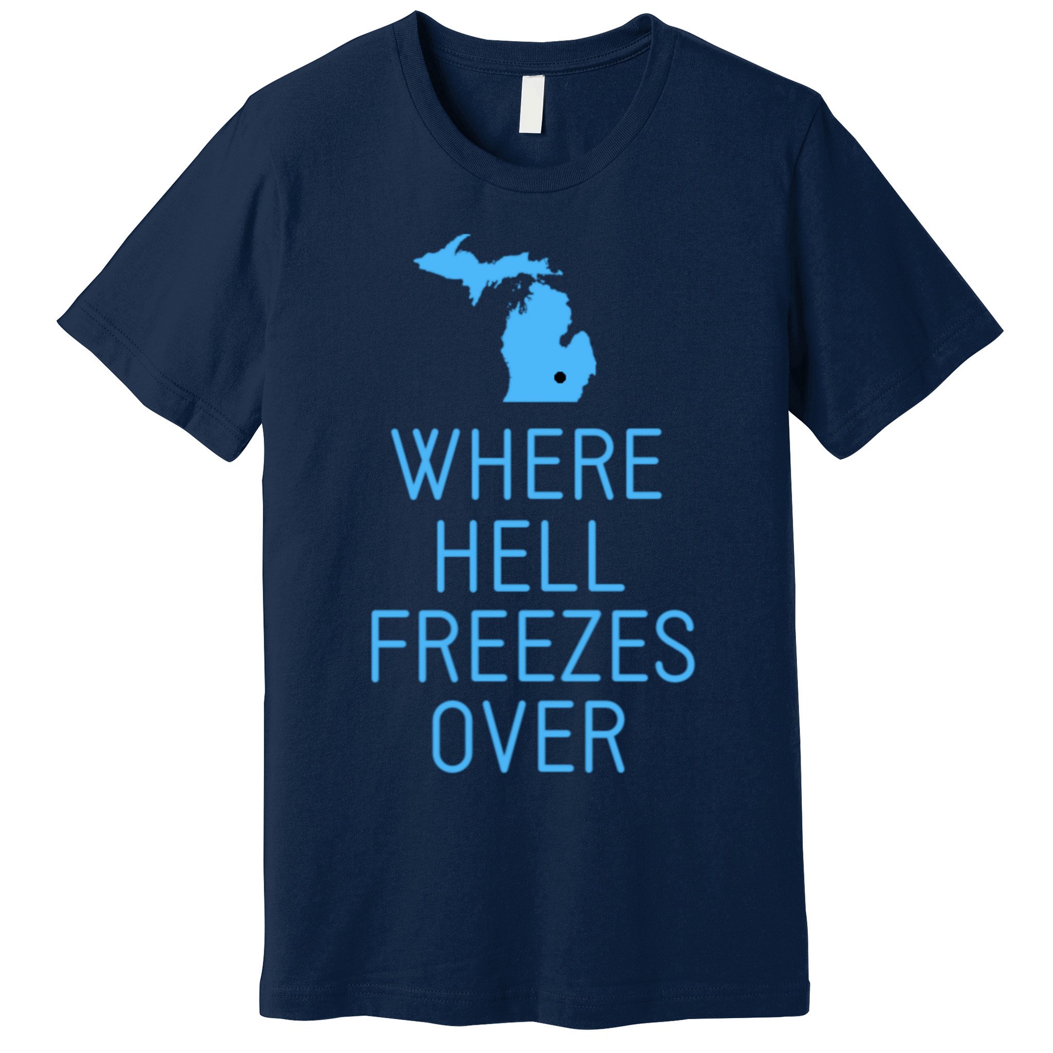 Funny Hell Freezes Michigan Michigander Great Lakes Map Gift Premium T-Shirt