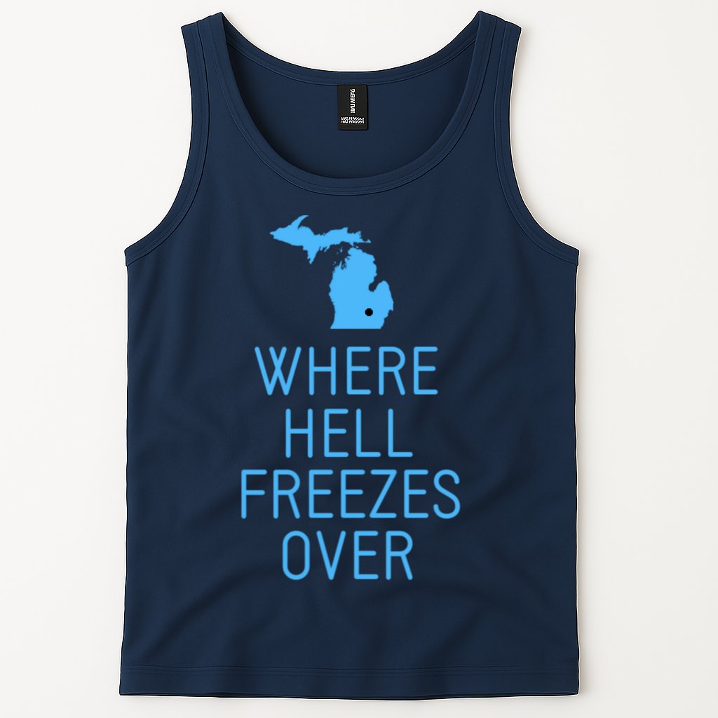 Funny Hell Freezes Michigan Michigander Great Lakes Map Gift Tank Top
