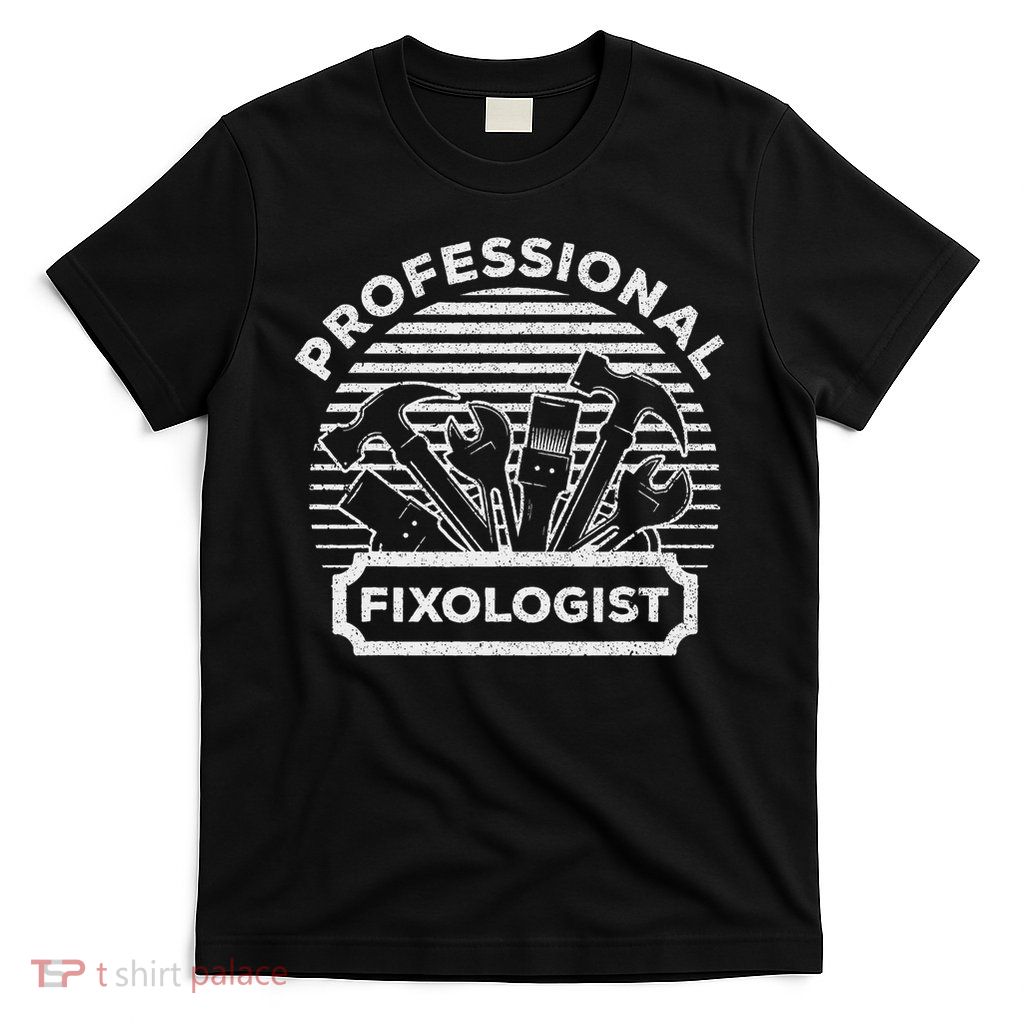 Funny Handyman For Women Dad Fixologist Carpenter Tools T-Shirt