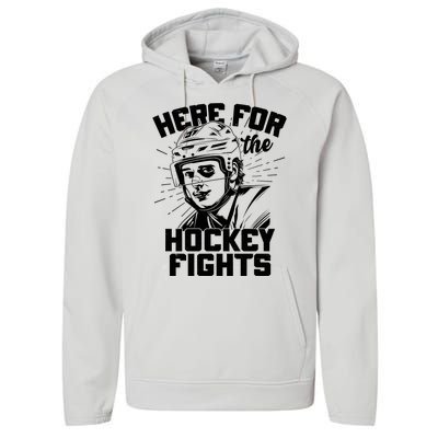 Funny Here For The Hockey Fights Performance Fleece Hoodie