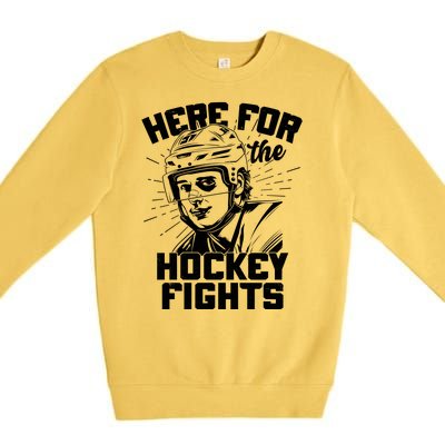 Funny Here For The Hockey Fights Premium Crewneck Sweatshirt