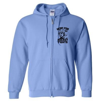 Funny Here For The Hockey Fights Full Zip Hoodie