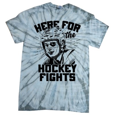 Funny Here For The Hockey Fights Tie-Dye T-Shirt