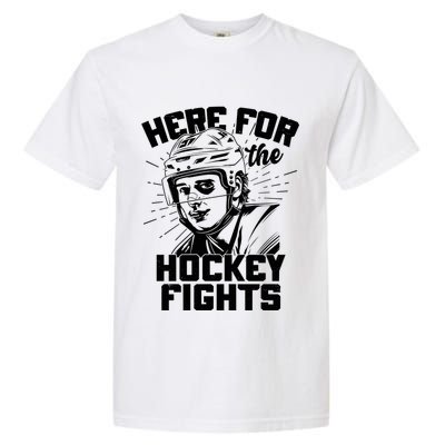 Funny Here For The Hockey Fights Garment-Dyed Heavyweight T-Shirt