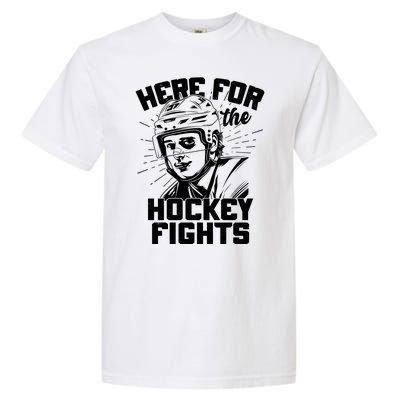 Funny Here For The Hockey Fights Garment-Dyed Heavyweight T-Shirt