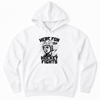 Funny Here For The Hockey Fights Hoodie