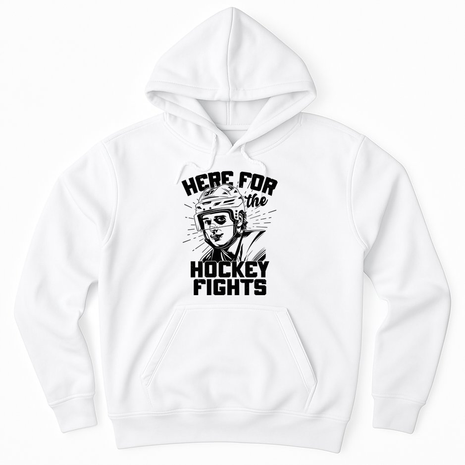 Funny Here For The Hockey Fights Hoodie