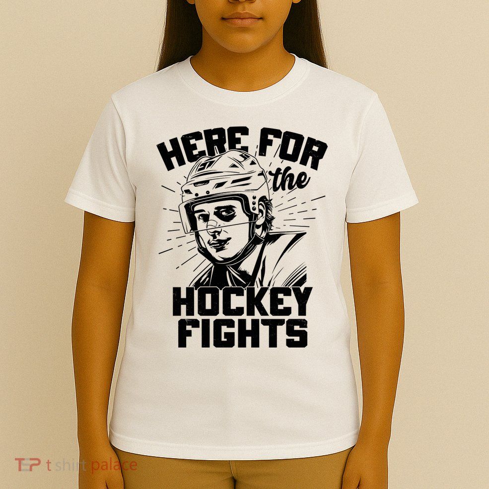 Funny Here For The Hockey Fights T-Shirt