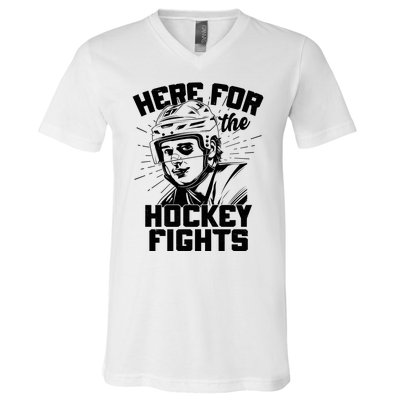 Funny Here For The Hockey Fights V-Neck T-Shirt