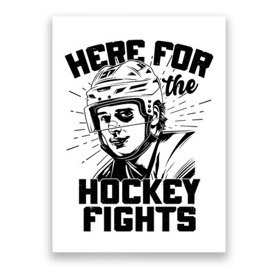 Funny Here For The Hockey Fights Poster