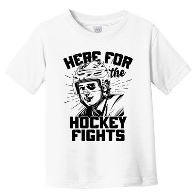 Funny Here For The Hockey Fights Toddler T-Shirt