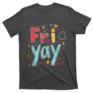 Friyay Happy Friday Funny Weekend Teacher Back To School T-Shirt