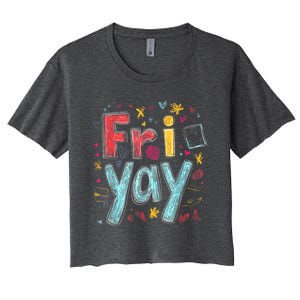 Friyay Happy Friday Funny Weekend Teacher Back To School Women's Crop Top Tee