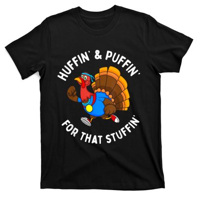 Funny Huffin For That Stuffin Turkey Run Trot Thanksgiving T-Shirt