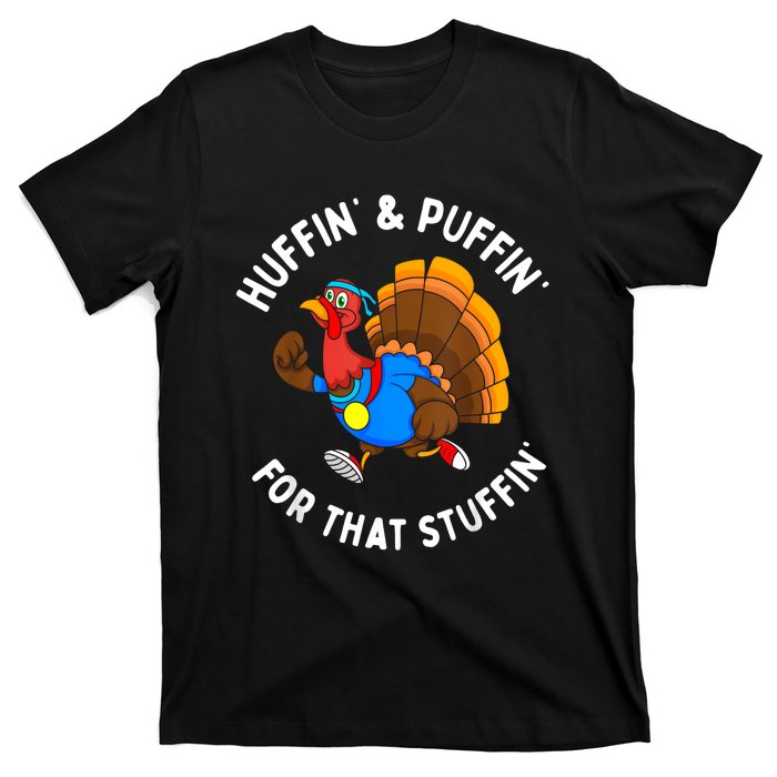 Funny Huffin For That Stuffin Turkey Run Trot Thanksgiving T-Shirt