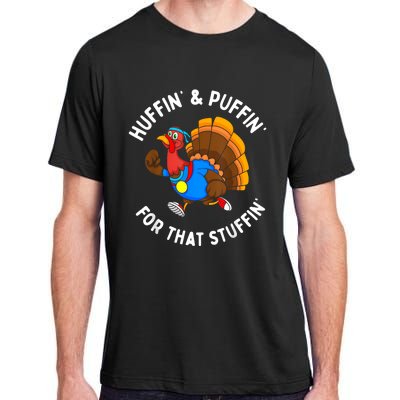 Funny Huffin For That Stuffin Turkey Run Trot Thanksgiving Adult ChromaSoft Performance T-Shirt