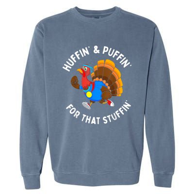 Funny Huffin For That Stuffin Turkey Run Trot Thanksgiving Garment-Dyed Sweatshirt