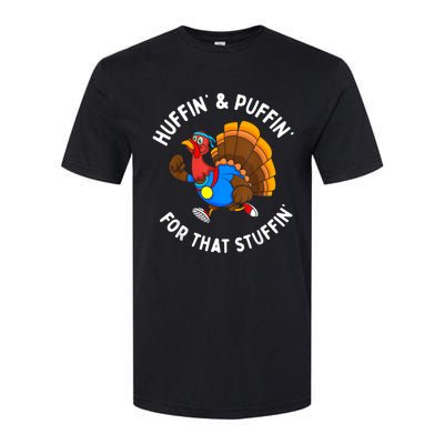 Funny Huffin For That Stuffin Turkey Run Trot Thanksgiving Softstyle CVC T-Shirt