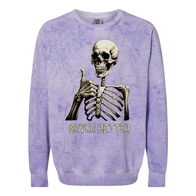 Funny Halloween For Never Better Skeleton Colorblast Crewneck Sweatshirt