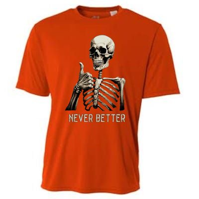 Funny Halloween For Never Better Skeleton Cooling Performance Crew T-Shirt